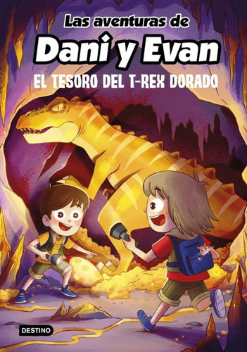 Las Aventuras De Dani Y Evan 5. El Tesoro Del T-rex Dorado