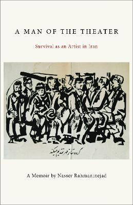 Libro A Man Of The Theater : Survival As An Artist In Ira...