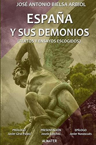 España Y Sus Demonios (textos Y Ensayos Escogidos)