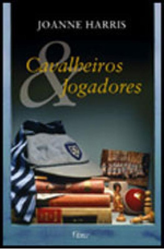 Cavalheiros e jogadores, de Harris, Joanne. Editora Rocco, capa mole, edição 1ª edição - 2013 em português