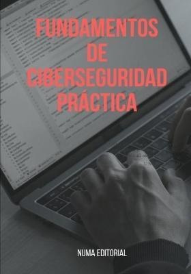 Libro Fundamentos De Ciberseguridad Practica - Numa Edito...