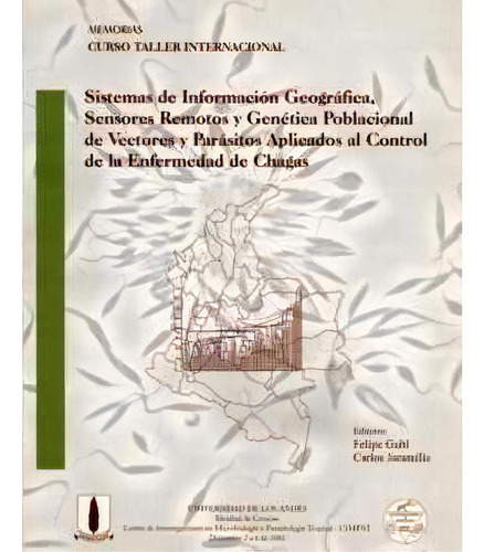 Sistemas De Información Geográfica, Sensores Remotos Y Ge, De Felipe Guhl. Serie 9586950701, Vol. 1. Editorial U. De Los Andes, Tapa Blanda, Edición 2002 En Español, 2002