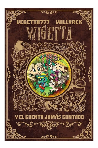 Wigetta Y El Cuento Jamás Contado. Vegetta777