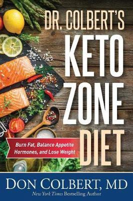 Dr. Colbert's Keto Zone Diet : Burn Fat, Balance Appetite...
