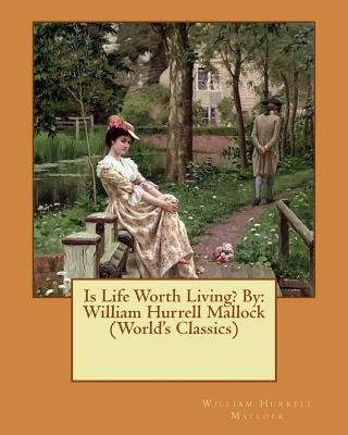 Libro Is Life Worth Living? By: William Hurrell Mallock (...