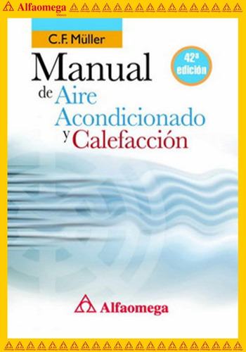Manual De Aire Acondicionado Y Calefacción - 42ª Ed., De Muller, C F. Editorial Alfaomega Grupo Editor, Tapa Blanda, Edición 42 En Español, 2010