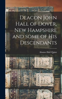 Libro Deacon John Hall Of Dover, New Hampshire And Some O...