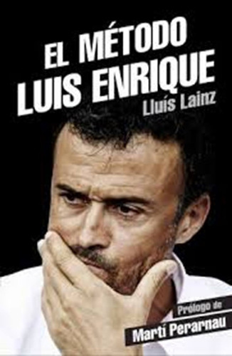 El Método Luis Enrique - Lluís Lainz