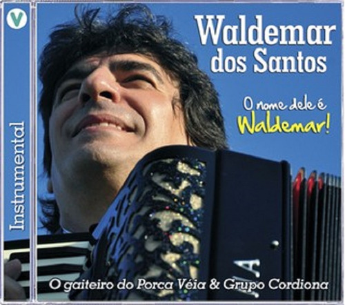 Cd Waldemar Dos Santos O Nome Dele É Waldemar