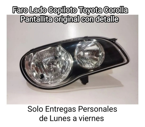 Faro Lado Copiloto Toyota Corolla Pantallita  Con Detalle 