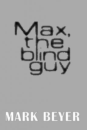 Libro Max, The Blind Guy - Mark Beyer