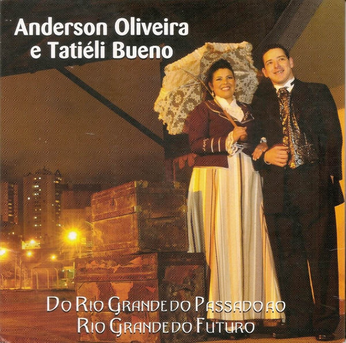 Cd - Anderson Oliveira & Tatieli Bueno - Do Rio Grande Passa