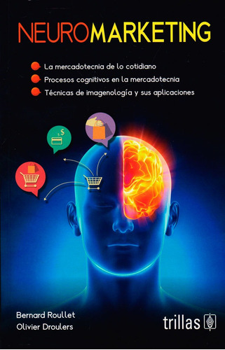 Neuromarketing La Mercadotecnia De Lo Cotidiano Trillas