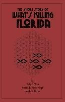 Libro The Short Story Of What's Killing Florida - Kelly S...