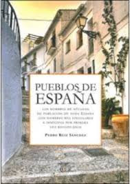 Pueblos De España - Los Nombres De Los Núcleos De Pobl...