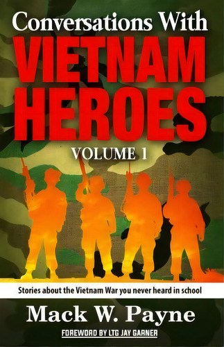 Conversations With Vietnam Heroes, De Mack W Payne. Editorial Createspace Independent Publishing Platform, Tapa Blanda En Inglés