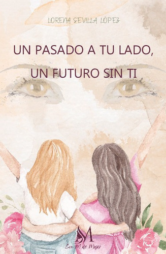 Un Pasado A Tu Lado, Un Futuro Sin Ti