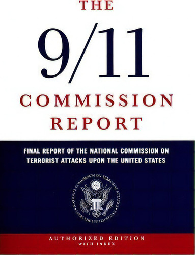 The 9/11 Commission Report, De National Commission On Terrorist Attacks. Editorial Ww Norton Co, Tapa Dura En Inglés