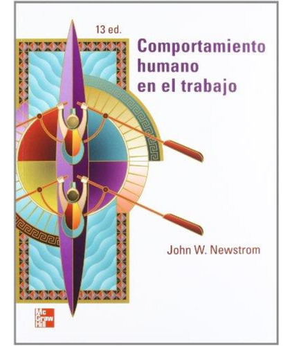 Comportamiento Humano En El Trabajo - 13 Ed.-newstrom, John