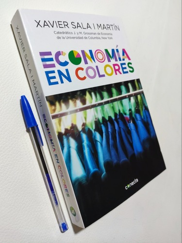 Economía En Colores. Libro Original Nuevo: Economía En Colores, De Xavier Sala Martin. Serie Economía, Vol. Integro. Editorial Conecta, Tapa Blanda, Edición Primera En Español, 2018