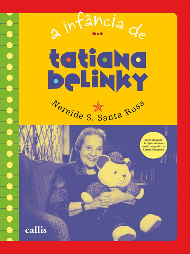 A Infância de Tatiana Belinky, de Rosa, Nereide Schilaro Santa. Série A infância de… Callis Editora Ltda., capa mole em português, 2010