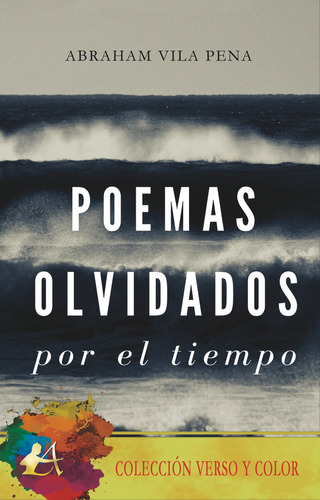 Poemas Olvidados Por El Tiempo - Vila Pena,abraham