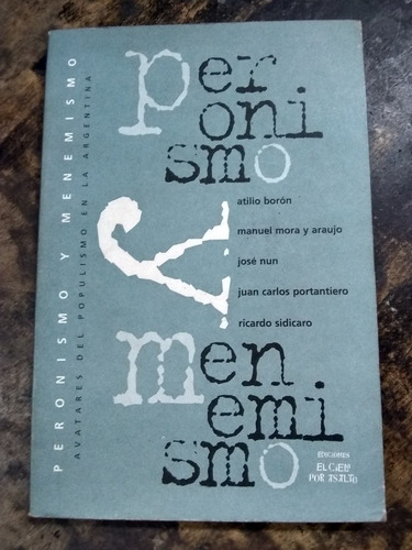 Peronismo Y Menemismo. Boron Y Otros (1995/157 Pág.).