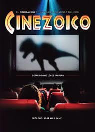 Cinezoico   El Dinosaurio A Traves De La Historia Del Cine