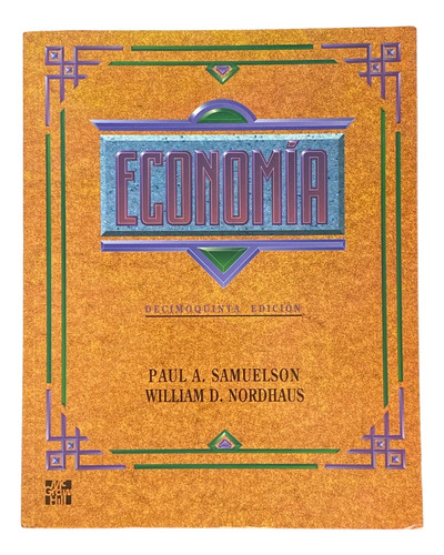 Economía - Paul A. Samuelson & William D Nordhaus (15a Ed.)