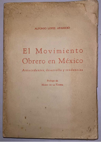 Movimiento Obrero México Antecedentes Desarrollo Tendencias.