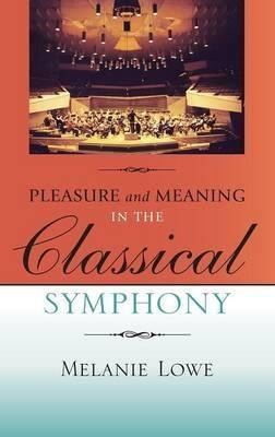 Pleasure And Meaning In The Classical Symphony - Melanie ...