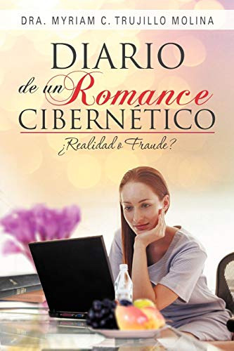 Diario De Un Romance Cibernetico: Realiad O Fraude?