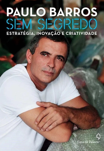 Livro Paulo Barros, Sem Segredo, Estratégia, Inovação