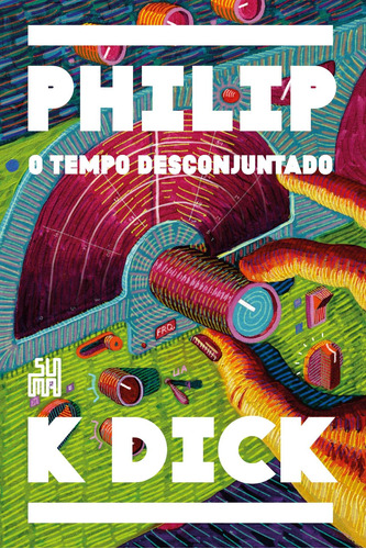 O tempo desconjuntado, de Dick, Philip K.. Editora Schwarcz SA, capa dura em português, 2018