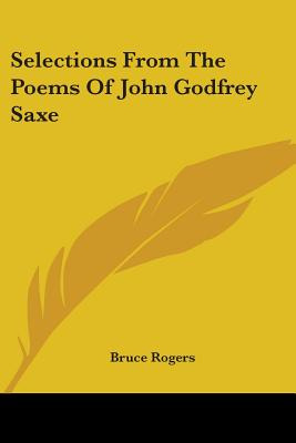 Libro Selections From The Poems Of John Godfrey Saxe - Ro...