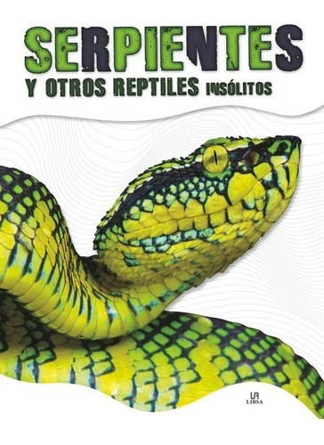 Libro Serpientes Y Otros Reptiles Insólitos - Penalva Comen