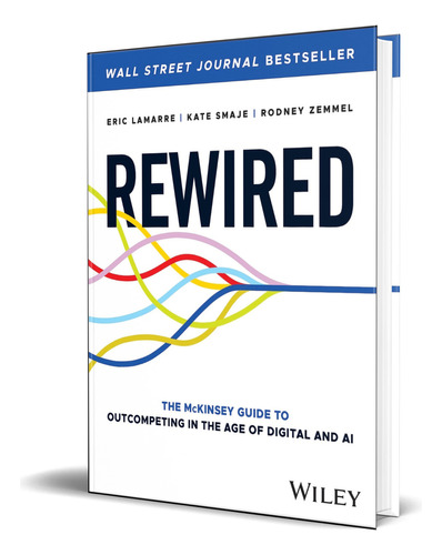 Libro Rewired [ The Mckinsey Guide To Outcompeting] Original, De Kate Smaje. Editorial Wiley, Tapa Dura En Inglés, 2023