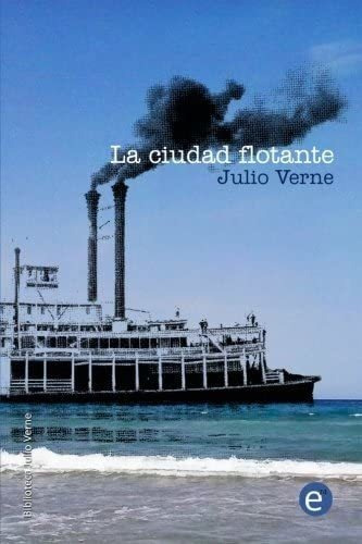 Libro: La Ciudad Flotante (biblioteca Julio Verne) (spanish