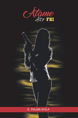 Libro: Átame: Alto Fbi (spanish Edition)