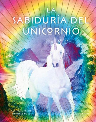 La Sabiduria Del Unicornio - Joules Taylor