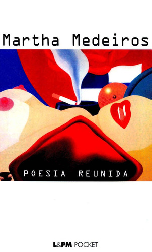 Poesia reunida, de Medeiros, Martha. Série L&PM Pocket (165), vol. 165. Editora Publibooks Livros e Papeis Ltda., capa mole em português, 1999