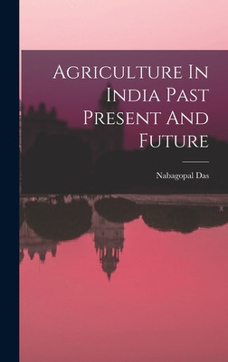 Libro Agriculture In India Past Present And Future - Das,...