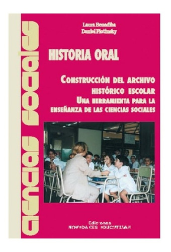 Historia Oral - Laura Benadiba, Daniel Plotinsky -  Noveduc