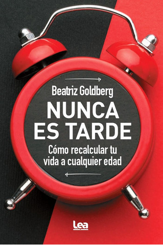 Libro Nunca Es Tarde - Goldberg,beatriz