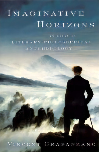 Imaginative Horizons, De Vincent Crapanzano. Editorial University Chicago Press, Tapa Blanda En Inglés
