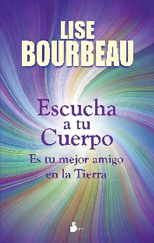 Escucha A Tu Cuerpo Es Tu Mejor Amigo - Bourbeau - Sirio