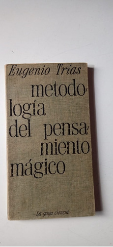 Metodología Del Pensamiento Mágico Eugenio Trías Edhasa 