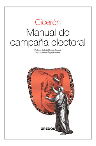 Manual De Campaña Electoral. Cicerón, De Cicerón, Marco Tulio. Serie Cicerón Marco Tulio Editorial Gredos, Tapa Pasta Blanda, Edición 1 En Español