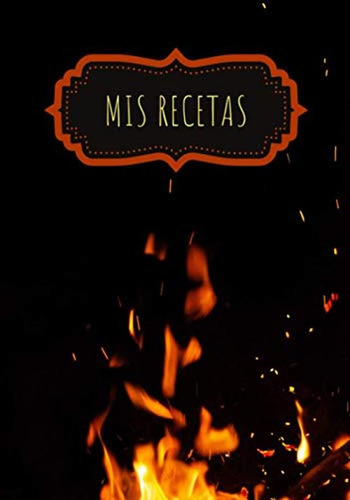 Mis Recetas: Libro De Recetas En Blanco Personalizado Para C