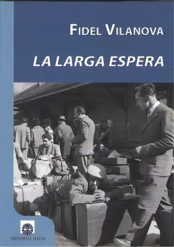La Larga Espera, De Vilanova, Fidel. Editorial Dalya, Tapa Blanda En Español